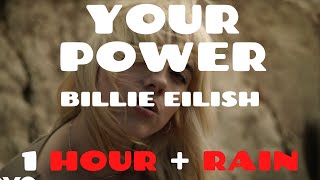 Billie Eilish - Your Power (1 HOUR LOOP + RAIN)