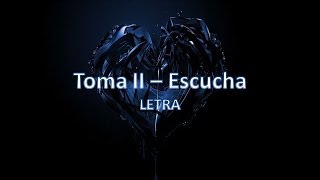 Toma II - escucha - letra chords