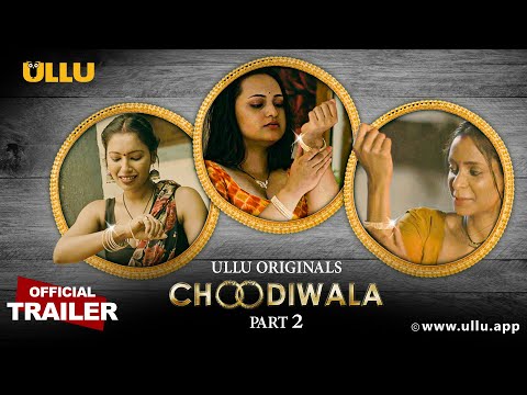 Choodiwala | Part 2 I ULLU originals I Official Trailer I Releasing on: 12th July