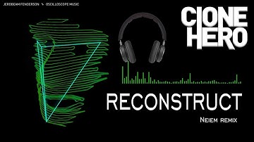 BEST EXPERIENCED WITH HEADPHONES! ~ Reconstruct by Jerobeam Fenderson ~ Clone Hero