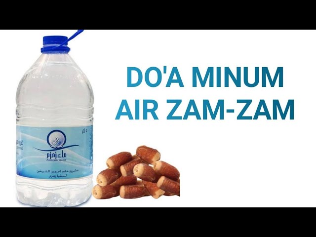 Doa Minum Air Zam Zam Lengkap dengan Arab, Latin, dan Artinya