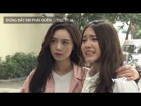 VTV Giải trí |  Đừng làm em quên tập 1 |  Hội chị em đánh ghen vì bạn thân