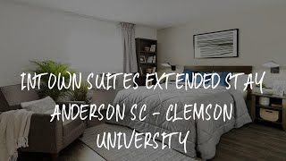 InTown Suites Extended Stay Anderson SC - Clemson University Review - Anderson , United States of Am
