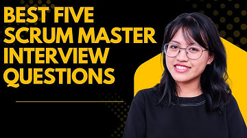 Best Five Scrum Master interview questions