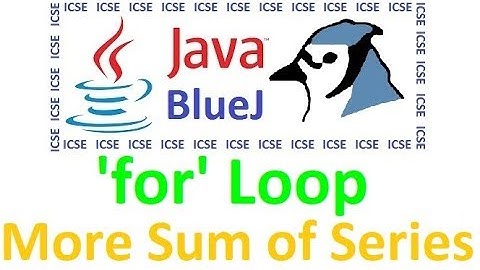 #18 More Programs on Finding Sum of Series - ICSE Compupter Applications - Java Class 10 - BlueJ