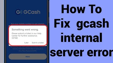 Something went wrong internal server error gcash | How To Fix GCash Internal Server Error QUICK 2023