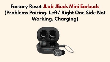 Factory Reset JLab JBuds Mini Earbuds (Problems Pairing, Left/ Right One Side Not Working, Charging)