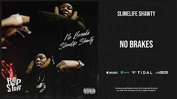 Slimelife Shawty - ''No Brakes''