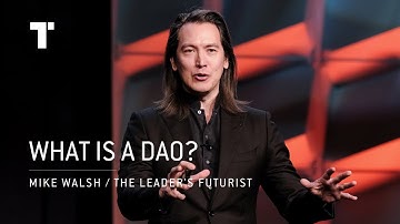 What Is A DAO? Will They Be The Future Of Business? | Mike Walsh | Futurist Keynote Speaker