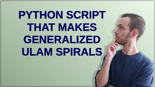 Codereview: Python script that makes generalized Ulam spirals