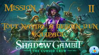Shadow Gambit Découverte Mission 2 Tout navire a besoin d'un équipage