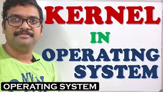 WHAT IS KERNEL IN OPERATING SYSTEM || DEFINITION & IMPORTANCE OF KERNEL || OPERATING SYSTEM