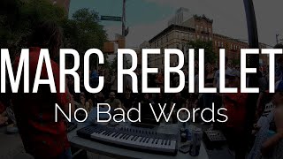 Marc Rebillet - No Bad Words
