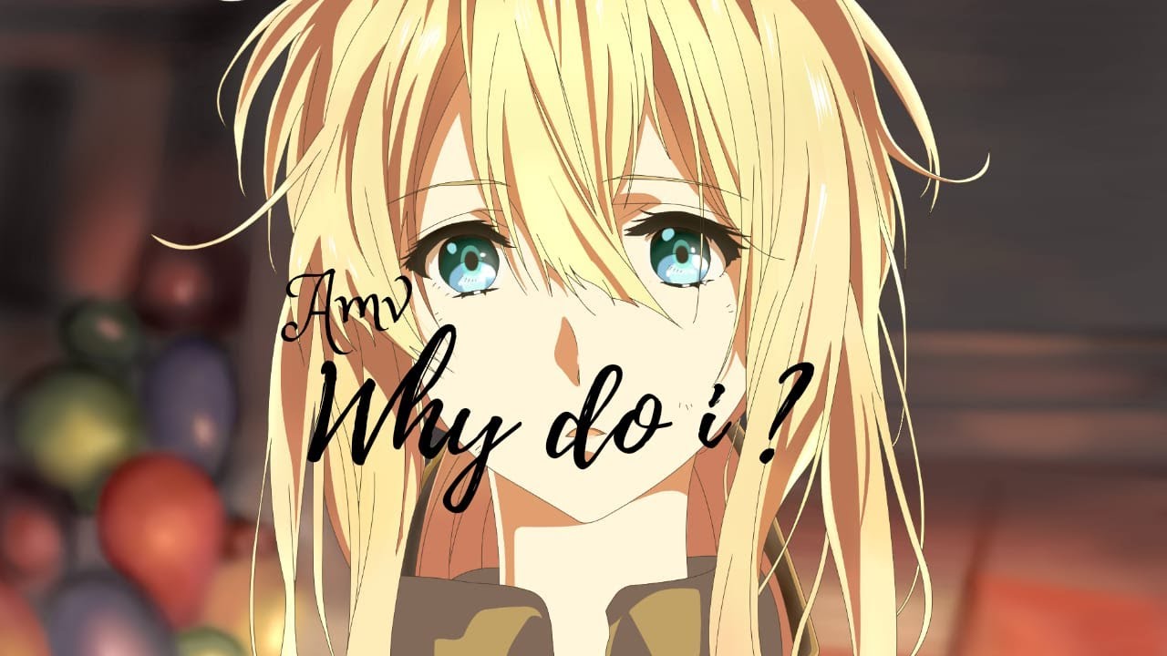 [AMV]~Why Do I?