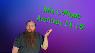 Mix Critique Archive: 11-15