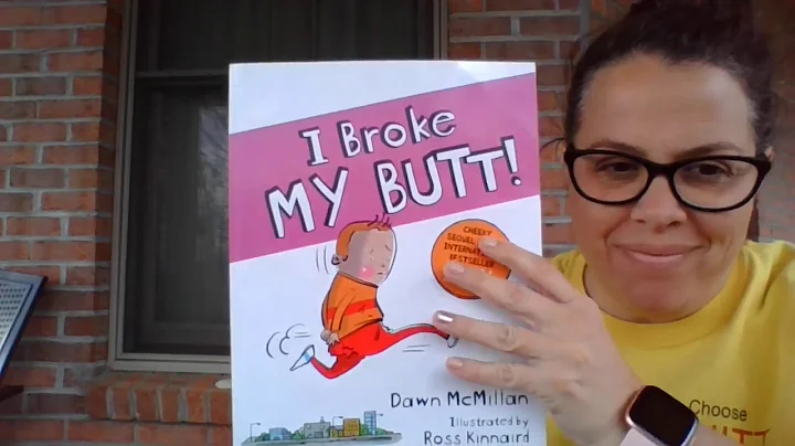 I Broke My Butt read by Dawn McMillan and Illustra...