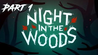 WHY ARE THERE REGULAR CATS TOO!? Night in the Woods Part1