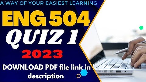 ENG504 quiz 1 2023||eng504 quiz 1 solved 2023||100% correct solution|#eng504#quiz1#2023