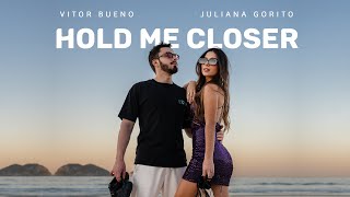 Vitor Bueno, Juliana Gorito – Hold Me Closer (Official Video)