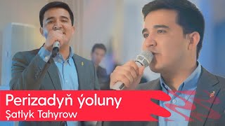 Shatlyk Tahyrow - Perizadyn Yoluny | 2024