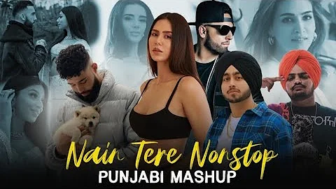 Nain Tere Nonstop Punjabi Mashup | Shubh Ft.Sonam Bajwa | You And Me Nonstop Jukebox | Sunny Hassan🥰