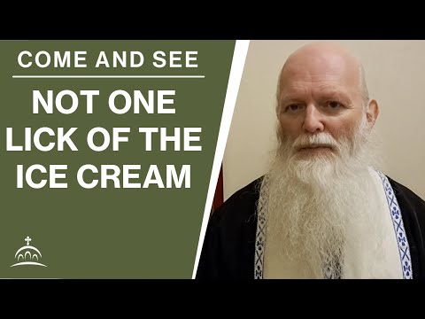 Not one Lick of the Ice Cream (w/ Fr. Philip Hall)