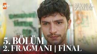 Sevmek Zamanı 5. Bölüm 2. Final Fragmanı | ''Ben bu aşkı tek başıma da yaşarım'' @atvturkiye  ​