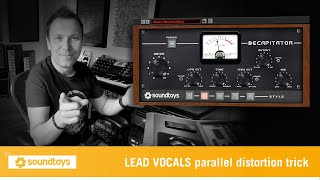 Lead Vocals Parallel Distortion Trick | with SoundToys Decapitator