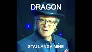 Video thumbnail of "DRAGON - STAI LANGA MINE 2023 -BEST SONG"