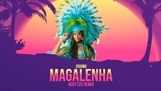Joshwa - Magalenha (Addytzu Remix)