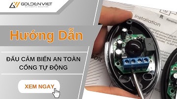 Hướng dẫn đấu cảm biến an toàn cho cổng tự động -LH 0979 622 787