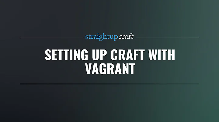 Setting up Craft with Vagrant