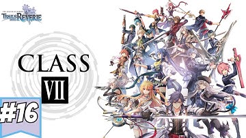 Trails Into Reverie| Blind Playthrough| Day 16: Rean Act 3 Continues! |