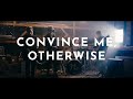 Mannhattan Convince Me Otherwise Official Music Video mp3