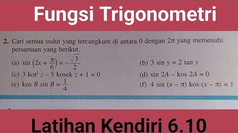 Latihan Kendiri 6.10 soalan 2.a-f / Bagaimana menyelesaikan persamaan trigonometri?