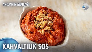 Kahvaltılık Sos | Arda'nın Mutfağı 191. Bölüm