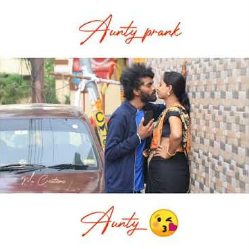 😘Aunty Kiss Prank WhatsApp Status Video Ma Creationss