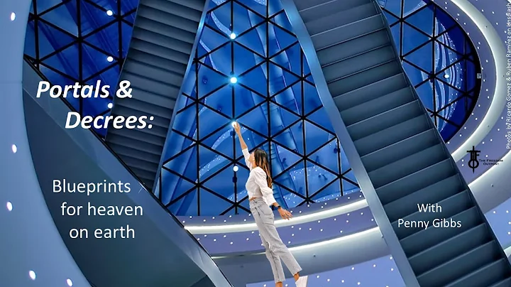 Portals and Decrees: Blueprints for Heaven on Eart...