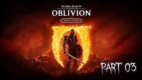 Oblivion Remaster First Playthrough Part 3