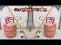 Gas cylinder trolley  making a smart gas cylinder trolley  kuchh banate hai