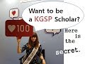 Want to be a KGSP Scholar? Here is the secret.