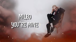 Mileo - You’re Mine (Lyrics Video)