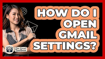 How Do I Open Gmail Settings?