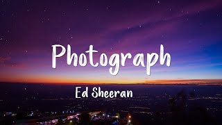 Ed Sheeran - Photograph (Lyrics) | | Charlie Puth, Passenger, Selena Gomez... (Mix Lyrics)