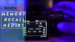 Sony Alpha Kameralarda Memory Recall Nedir?