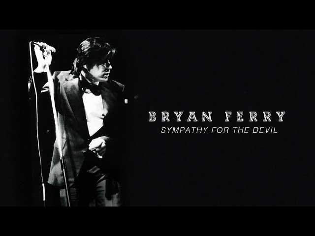 Bryan Ferry - Sympathy for the devil