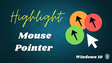 How to Highlight Mouse Pointer Windows 10