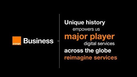 Orange Business: Our story