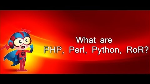 What are PHP, Perl, Python and Ruby on Rails?