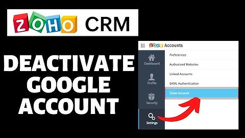 How To Deactivate Google Accounts on Zoho CRM | Zoho CRM Tutorial